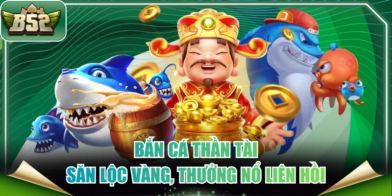 bắn cá Thần Tài