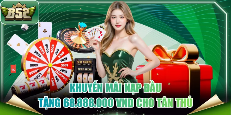 khuyến mãi nạp đầu tặng 68.888.000 VND