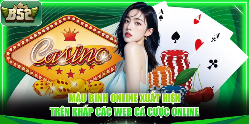 Mậu Binh online xuất hiện trên khắp các web cá cược online