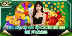 sinh nhật hội viên tặng 28.888.000 VND