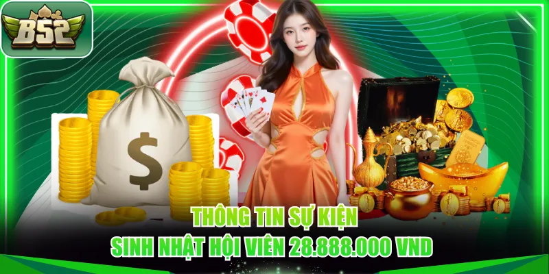 Thông tin sự kiện sinh nhật hội viên 28.888.000 VND 
